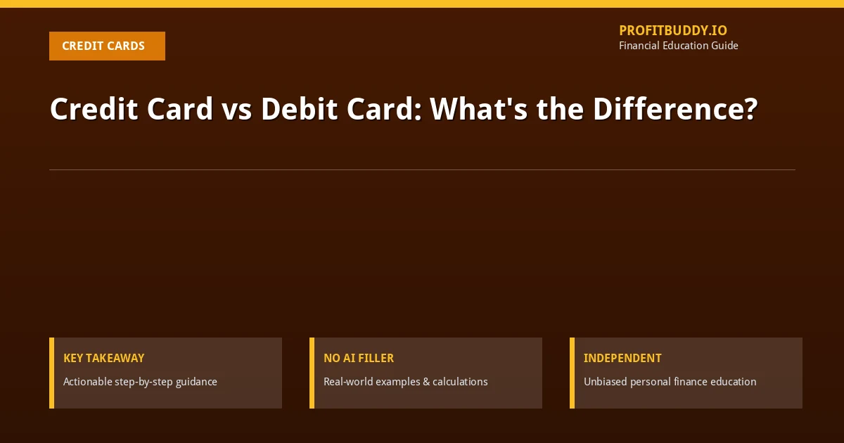 Credit Card vs Debit Card: What's the Difference?